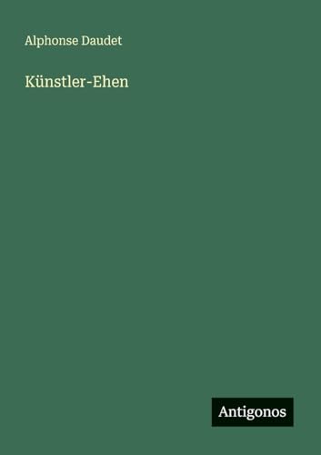 Künstler-Ehen Künstler-Ehen von Antigonos Verlag