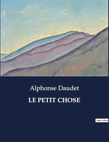 LE PETIT CHOSE: . LE PETIT CHOSE: .