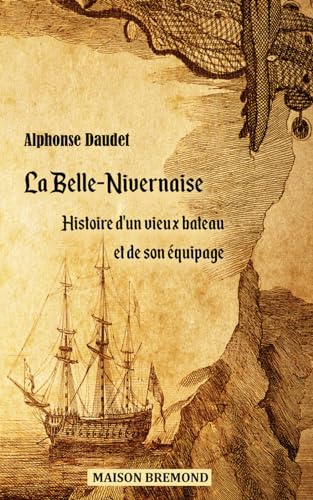La Belle-Nivernaise (Illustré): Histoire d'un vieux bateau et de son équipage von Independently published