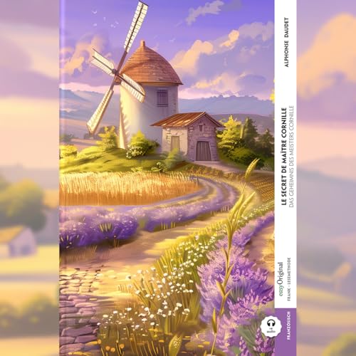 Le secret de Maître Cornille / Das Geheimnis des Meisters Cornille (Buch + Audio-Online) - Frank-Lesemethode - Kommentierte zweisprachige Ausgabe ... - Französisch durch Eintauchen meistern von easyOriginal
