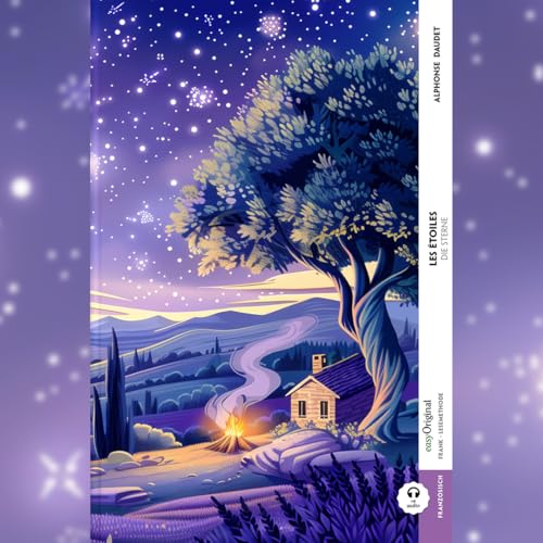 Les étoiles / Die Sterne (mit Audio) - Frank-Lesemethode: Kommentierte zweisprachige Ausgabe Französisch-Deutsch: Weg mit dem Lehrbuch - Französisch durch Eintauchen meistern von easyOriginal