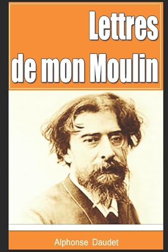 Lettres de mon Moulin Lettres de mon Moulin
