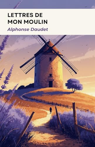 Lettres de mon moulin Lettres de mon moulin von Independently published
