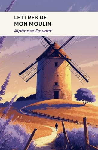 Lettres de mon moulin Lettres de mon moulin von Independently published