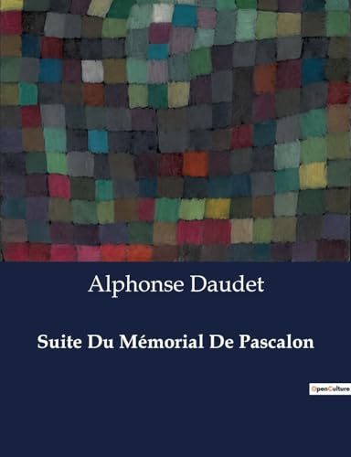 Suite Du Mémorial De Pascalon: . von Culturea