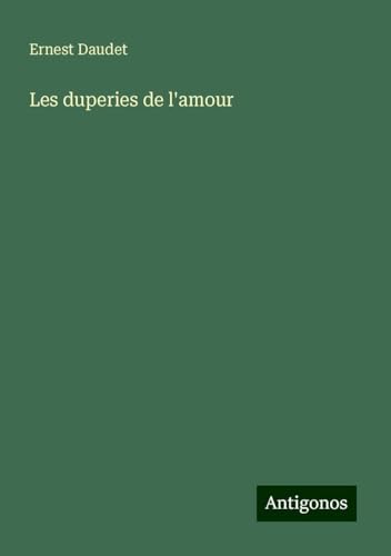 Les duperies de l'amour von Antigonos Verlag