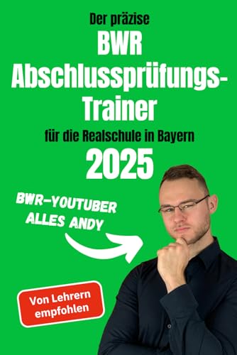 Der präzise BWR Abschlussprüfungs-Trainer für die Realschule in Bayern 2025 von Independently published