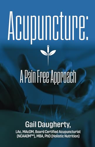 Acupuncture: A Pain Free Approach von Independently published