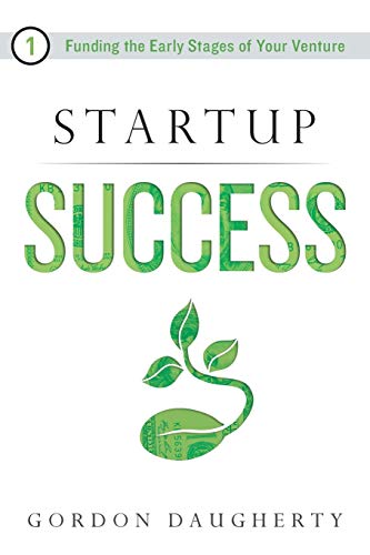 Startup Success: Funding the Early Stages of Your Venture von River Grove Books