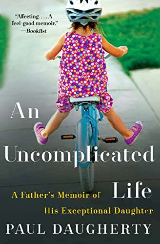 Uncomplicated Life, An: A Father's Memoir of His Exceptional Daughter
