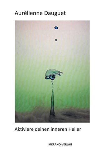 Aktiviere deinen inneren Heiler von MERANO-Verlag