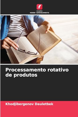 Processamento rotativo de produtos von Edições Nosso Conhecimento