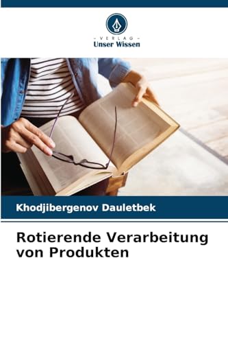 Rotierende Verarbeitung von Produkten von Verlag Unser Wissen