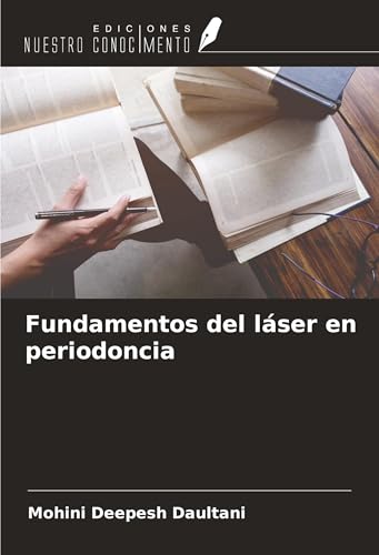 Fundamentos del láser en periodoncia von Ediciones Nuestro Conocimiento