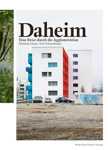 Daheim: Eine Reise durch die Agglomeration