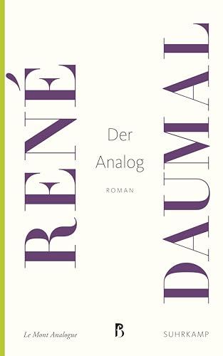 Der Analog: Ein nicht-euklidischer, im symbolischen Verstand authentischer alpinistischer Abenteuerroman (Französische Bibliothek)