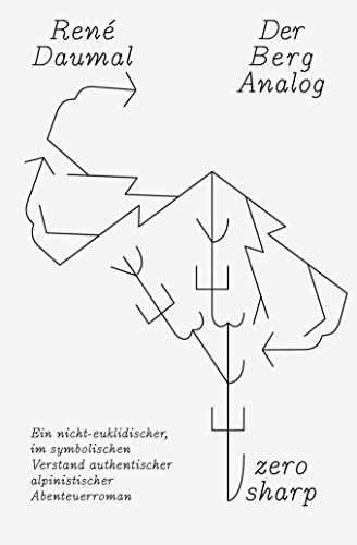 Der Berg Analog: Ein nicht-euklidischer, im symbolischen Verstand authentischer alpinistischer Abenteuerroman von zero sharp