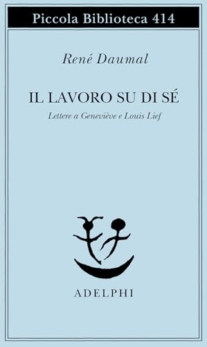 Il lavoro su di sé. Lettere a Geneviève e Louis Lief (Piccola biblioteca Adelphi) von Adelphi
