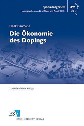Die Ökonomie des Dopings (Sportmanagement) von Erich Schmidt Verlag