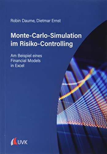 Monte-Carlo-Simulation im Risiko-Controlling: Am Beispiel eines Financial Models in Excel von UVK