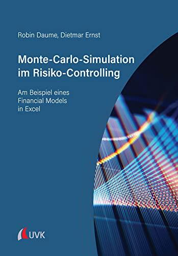 Monte-Carlo-Simulation im Risiko-Controlling: Am Beispiel eines Financial Models in Excel