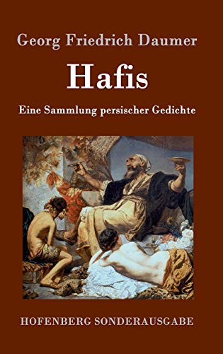 Hafis: Eine Sammlung persischer Gedichte von Hofenberg