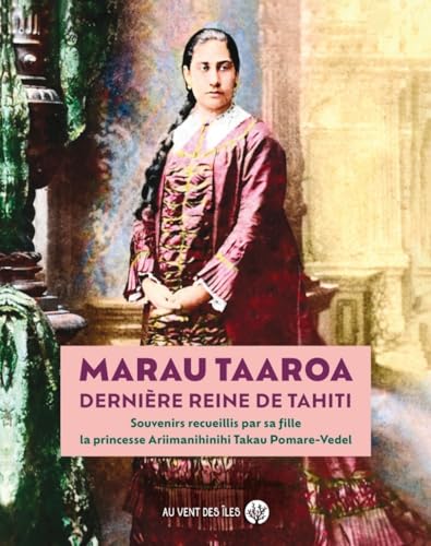 Marau Taaroa, dernière reine de Tahiti Marau Taaroa, dernière reine de Tahiti von VENT DES ILES