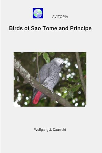 AVITOPIA - Birds of Sao Tome and Principe von Independently published
