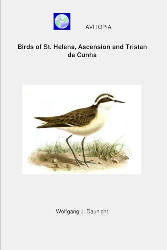 AVITOPIA - Birds of St. Helena, Ascension and Tristan da Cunha von Independently published