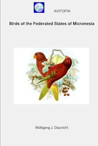 AVITOPIA - Birds of the Federated States of Micronesia von Independently published