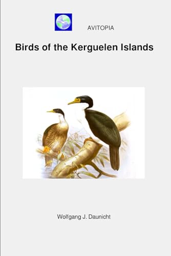AVITOPIA - Birds of the Kerguelen Islands von Independently published