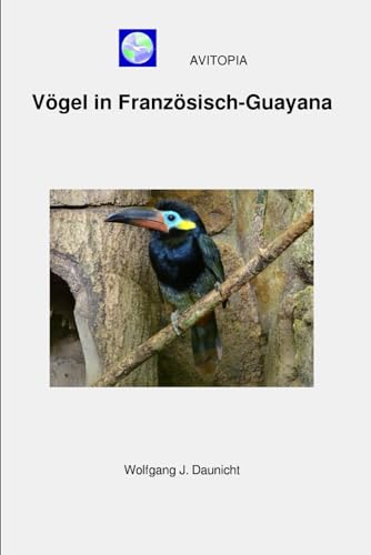 AVITOPIA - Vögel in Französisch-Guayana von Independently published