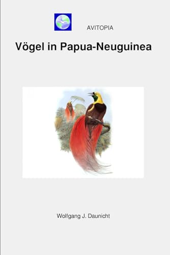 AVITOPIA - Vögel in Papua-Neuguinea von Independently published