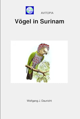 AVITOPIA - Vögel in Surinam von Independently published