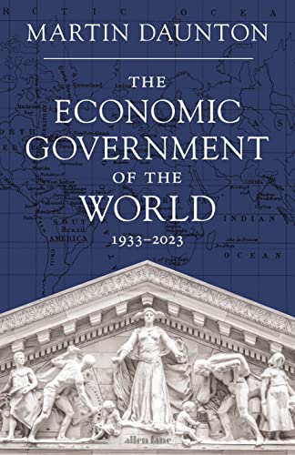 The Economic Government of the World: 1933-2023