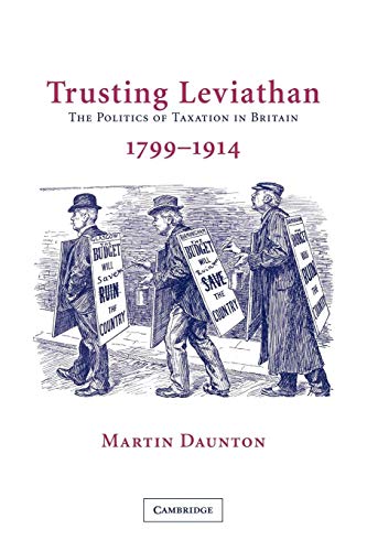Trusting Leviathan: The Politics of Taxation in Britain, 1799-1914 von Cambridge University Press