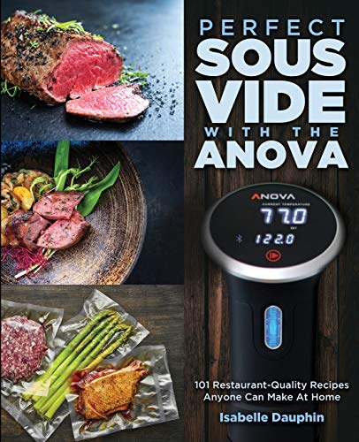 Perfect Sous Vide with the Anova: 101 Restaurant-Quality Recipes Anyone Can Make At Home von HHF PRESS
