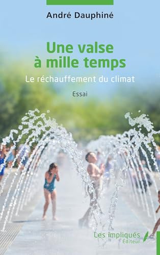 Une valse à mille temps: Le réchauffement du climat von Les Impliqués