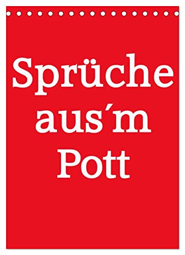 Sprüche aus´m Pott (Tischkalender 2023 DIN A5 hoch): Die Sprüche des Ruhrpotts (Monatskalender, 14 Seiten ) (CALVENDO Kunst)