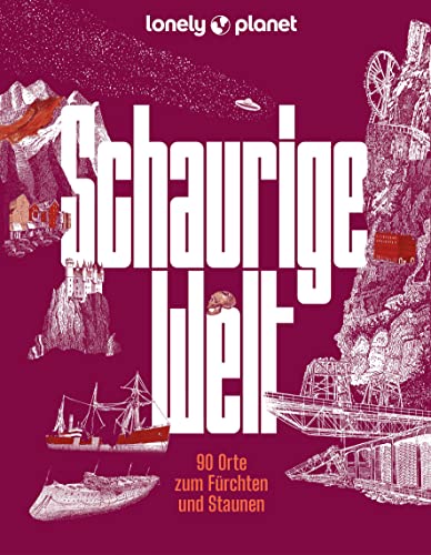 LONELY PLANET Bildband Schaurige Welt: 90 Orte zum Fürchten und Staunen LONELY PLANET Bildband Schaurige Welt: 90 Orte zum Fürchten und Staunen