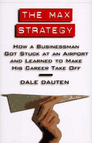 The Max Strategy: How A Buisnessman Got Stuck At An Airport... von William Morrow