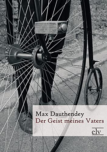 Der Geist meines Vaters: Ein Lebensbild von Europaischer Literaturverlag