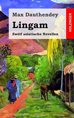Lingam: Zwölf asiatische Novellen von CREATESPACE