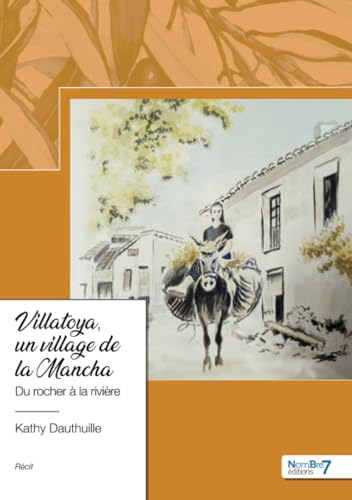 Villatoya, un village de la Mancha: Du rocher à la rivière Villatoya, un village de la Mancha: Du rocher à la rivière von NOMBRE 7