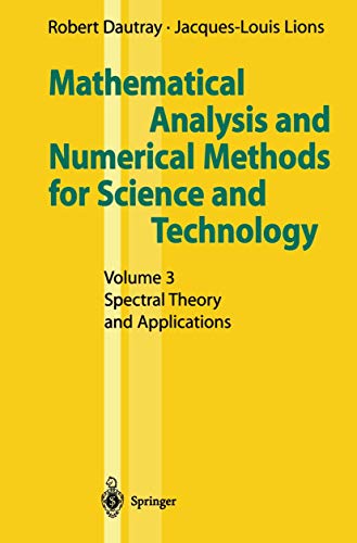 Mathematical Analysis and Numerical Methods for Science and Technology: Volume 3 Spectral Theory And Applications