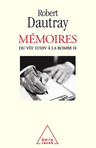 Memoirs: From the Vel d'Hiv' to the H-Bomb / Mémoires: Du Vél d'Hiv à la bombe H von Odile Jacob