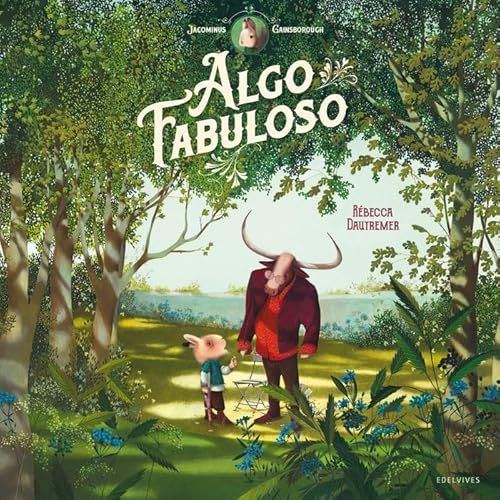 Jacominus Gainsborough. Algo fabuloso: Una historia de Rébecca Dautremer ilustrada y cantada por la mismísima autora (Álbumes ilustrados)