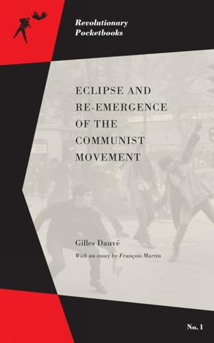 Eclipse and Re-emergence of the Communist Movement (Revolutionary Pocketbooks)