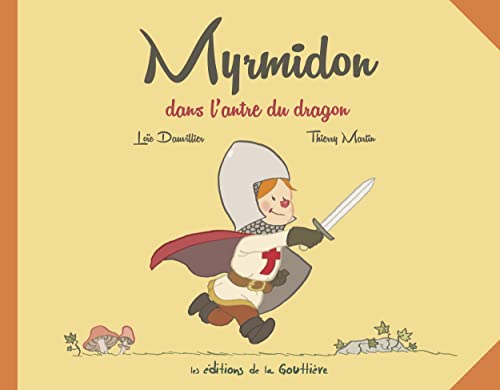 Myrmidon - Myrmidon dans l'antre du dragon von DE LA GOUTTIERE