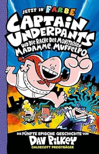 Captain Underpants Band 5 - Captain Underpants und die Rache der monströsen Madamme Muffelpo: Neu in der vollfarbigen Ausgabe! Captain Underpants Band 5 - Captain Underpants und die Rache der monströsen Madamme Muffelpo: Neu in der vollfarbigen Ausgabe!